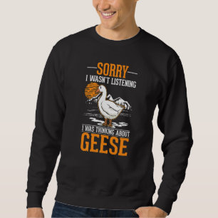 Jag lyssnade inte, jag tänkte på gäss lång ärmad tröja