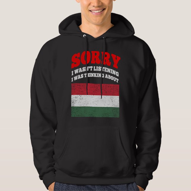 Jag lyssnade inte, jag tänkte på Ungern Hoodie (Framsida)