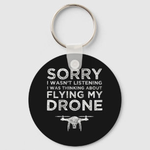 Jag lyssnade inte på tanken att flyga min dron nyckelring