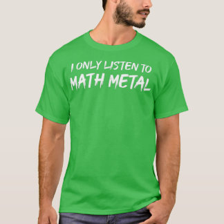 Jag lyssnar bara på Math Metall T Shirt