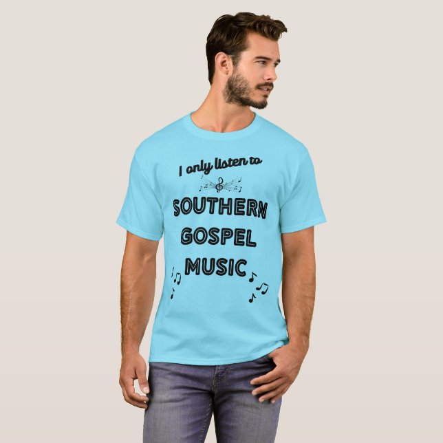 Jag lyssnar bara på South Gospel Music T-Shirt (Hel framsida)