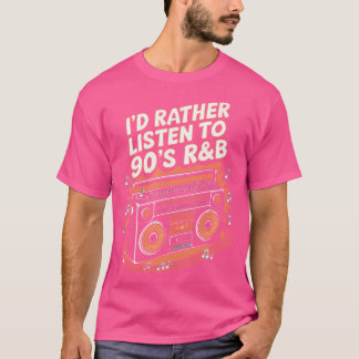 Jag lyssnar hellre på 90:s RB T Shirt