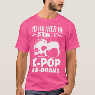 Jag lyssnar hellre på K-Pop K-Drama K-Pop T Shirt