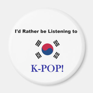 Jag lyssnar hellre på KPOP! Magnet