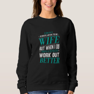 Jag lyssnar inte alltid på min fru, men när jag gö t shirt