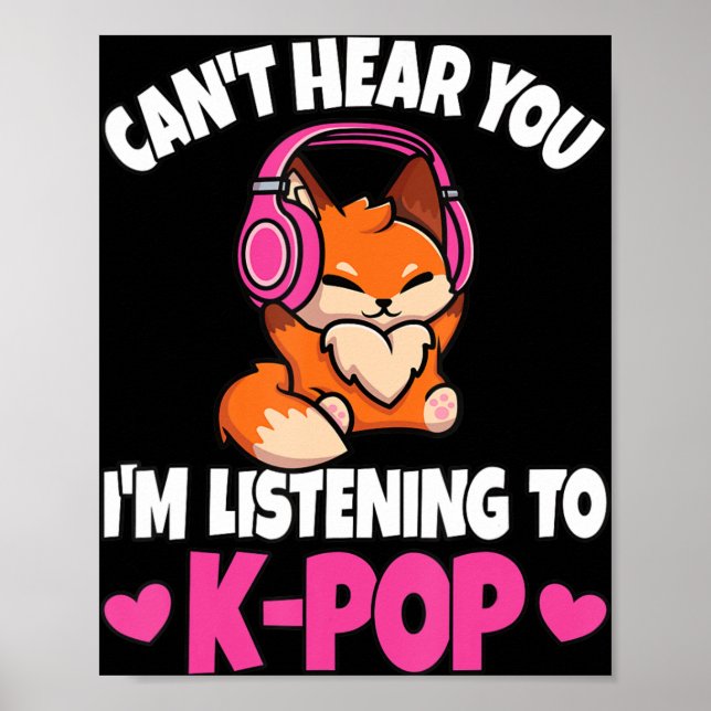 Jag lyssnar inte på K-Pop Anime Älskare Poster (Framsidan)