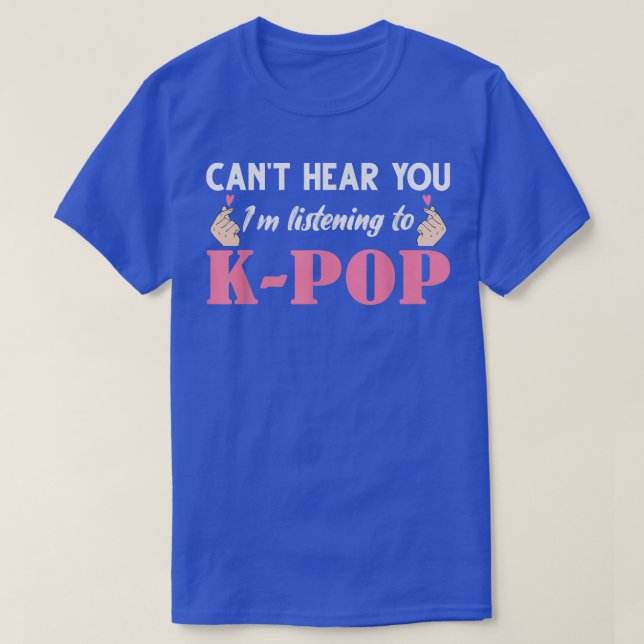 Jag lyssnar inte på K-pop-pop Music T Shirt (Design framsida)