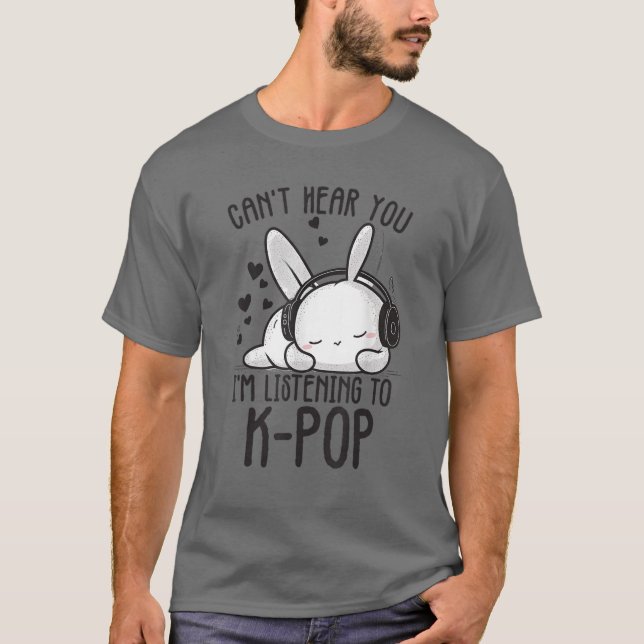 Jag lyssnar inte på Kpop Rabbit K-pop T Shirt (Framsida)