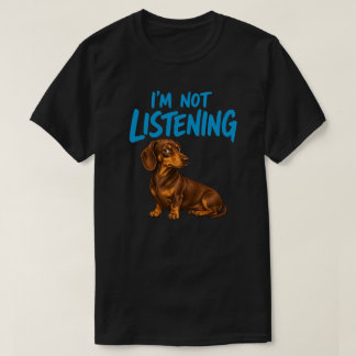 Jag Lyssnar Inte Roligt Dachshund Hund Älskare Pre T Shirt