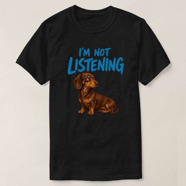 Jag Lyssnar Inte Roligt Dachshund Hund Älskare Pre T Shirt (Design framsida)