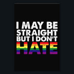 Jag må vara Rak men jag hatar inte Hate HBT Gay Fototryck<br><div class="desc">Jag må vara Rak men jag hatar inte Hate HBT Gay</div>