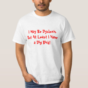 Jag maj är dyslexicen, men jag åtminstone har en tee