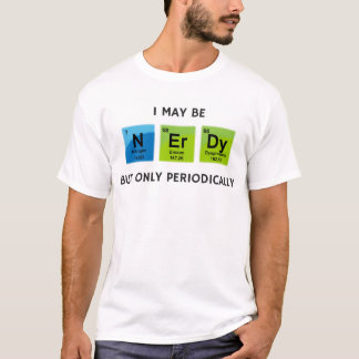 Jag maj är Nerdy men endast periodvis T-shirt
