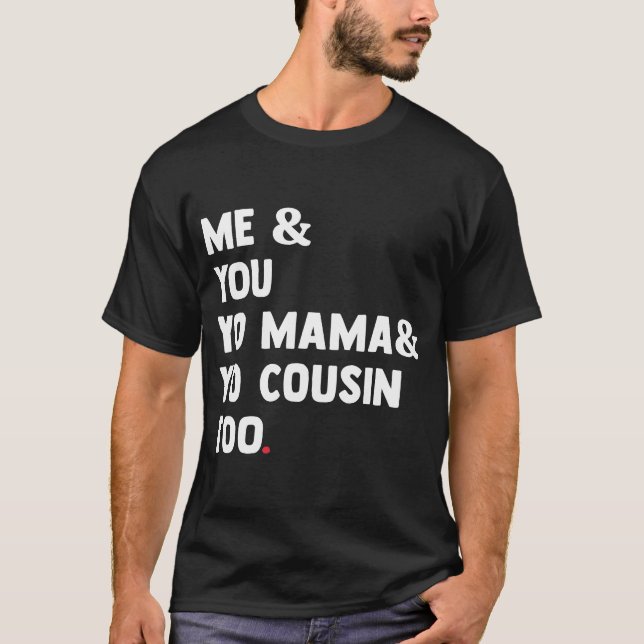 Jag Mamma You Cousin för roligt. T Shirt (Framsida)
