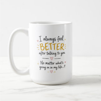 Jag mår alltid bättre Romantiskt personligt citat Kaffemugg