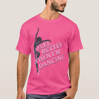 Jag Mår Bättre När Jag Dansar Dansande Kärlek Linj T Shirt