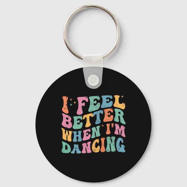Jag mår bättre när jag dansar Funny Dancer Groovy Nyckelring (Framsida)