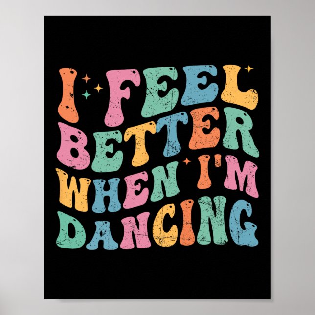 Jag mår bättre när jag dansar Funny Dancer Groovy Poster (Framsidan)