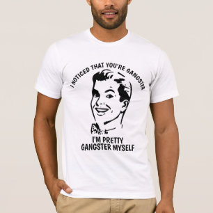 JAG MÄRKTE, ATT DU är GANGSTER, roliga T-tröja Tee Shirt