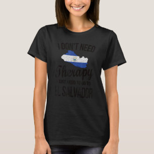 Jag måste åka till El Salvador Salvador Salvador S T Shirt