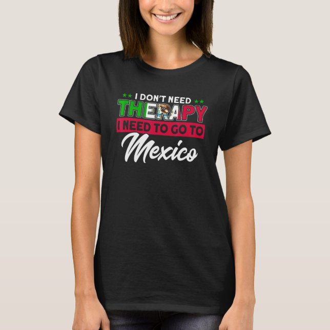 Jag måste åka till Mexiko Flagga Roots Mexico T Shirt (Framsida)