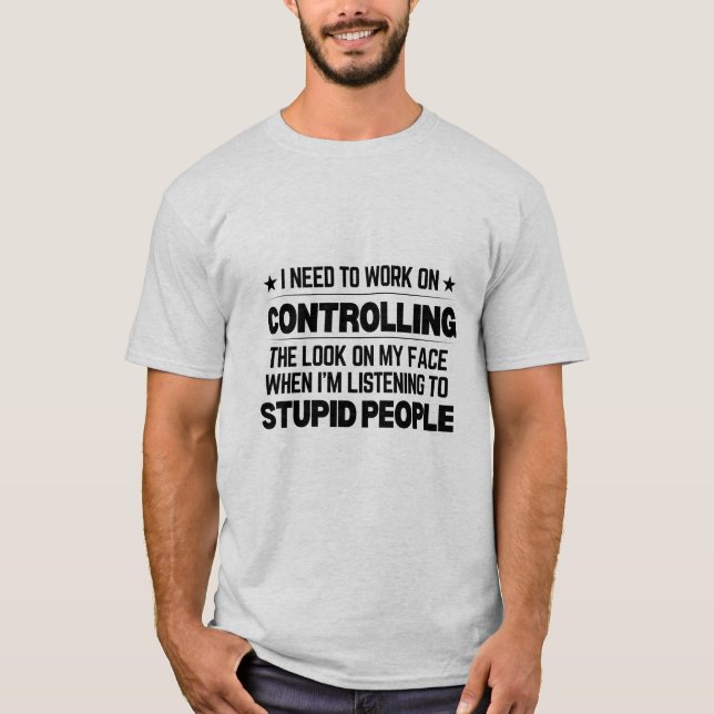 Jag måste arbeta med att kontrollera min syn på an t shirt (Framsida)