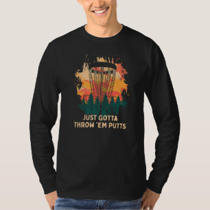 Jag måste bara kasta ut dem.. -... -.............. t shirt