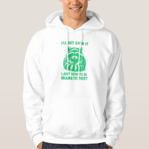 Jag måste bara vara dramatisk först hoodie