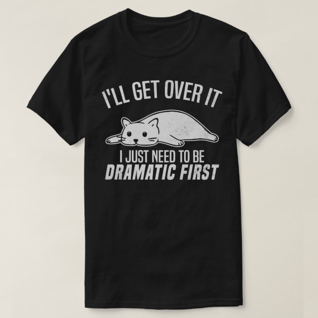 Jag måste bara vara dramatisk först.. t shirt (Design framsida)