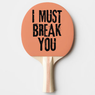 Jag måste bryta som dig, paddlar pingen Pong Pingisracket