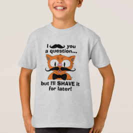 Jag måste fråga dig en fråga Rolig Pun T-Shirt