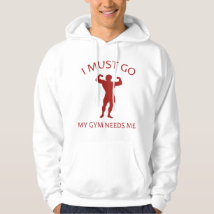 Jag måste gå. Min gym behöver mig. Hoodie