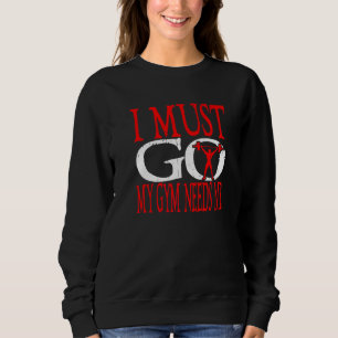 Jag Måste Gå Min Gym Träningslyft Gym Kroppbldn T Shirt