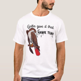 Jag måste ge det till Hawk Tuah Funny Meme USA T Shirt