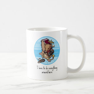 Jag måste göra allt här omkring en man Band Kaffemugg