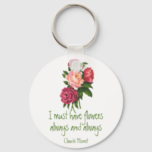 Jag måste ha Flowers Claude Monet Quote Peony Art Nyckelring
