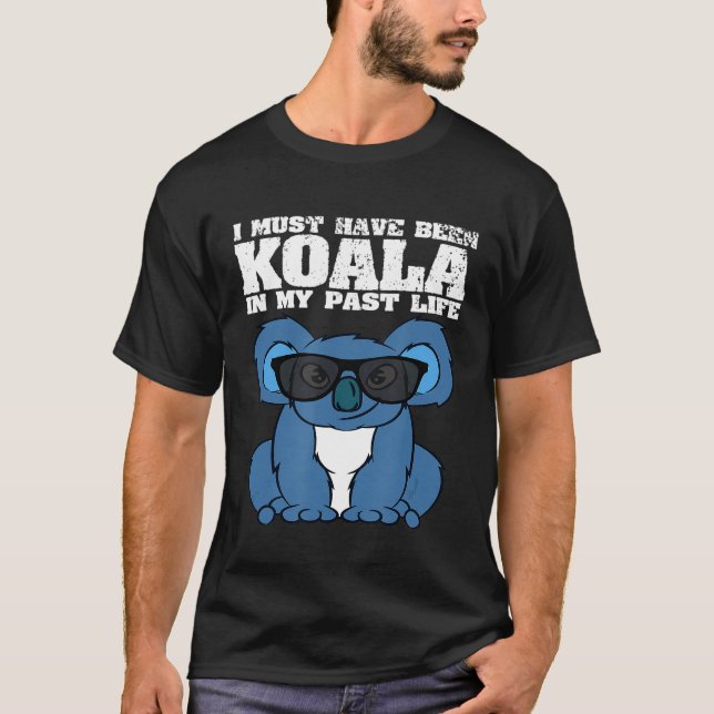 Jag måste ha varit Koala tidigare T Shirt (Framsida)