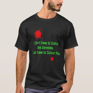 Jag måste inte att springa om den Zombies© T T-shirt
