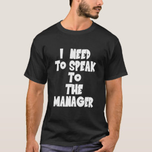 Jag måste prata med chefen - Karen Funny Meme T Shirt