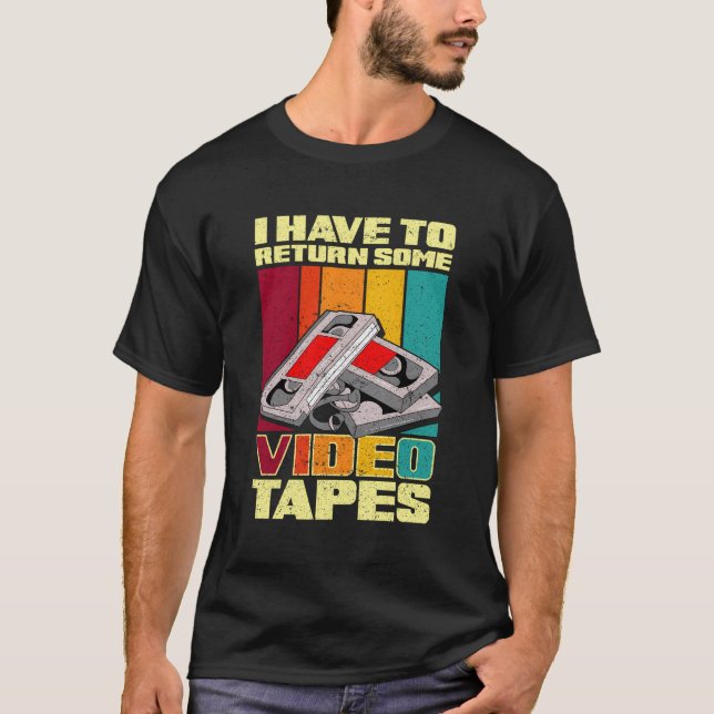 Jag måste returnera några videoband t shirt (Framsida)