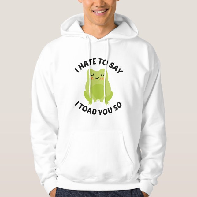 Jag måste säga att jag vägrade dig så hoodie (Framsida)