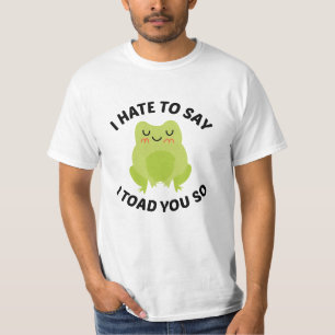 Jag måste säga att jag vägrade dig så t shirt