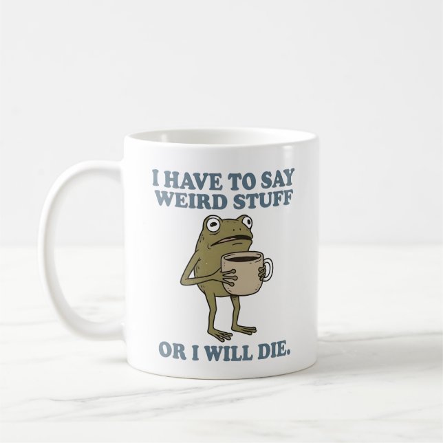 Jag Måste Säga Konstiga Saker Groda Kaffe Mugg (Vänster)