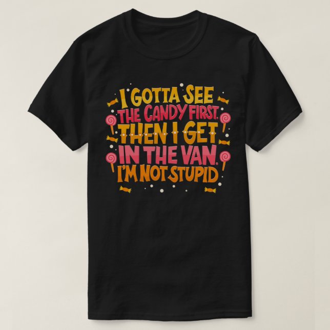 Jag måste se godiset först t shirt (Design framsida)