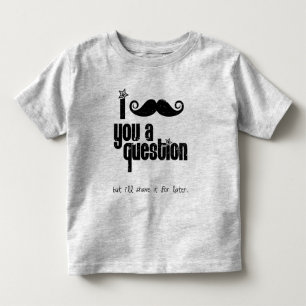 Jag måste ställa en fråga till dig t-shirt