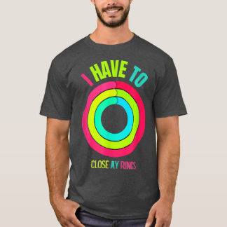 Jag måste stänga min Ringar, Coola Workout Presse, T Shirt