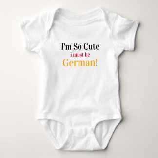 Jag måste vara tysk Baby Bodykostym T Shirt