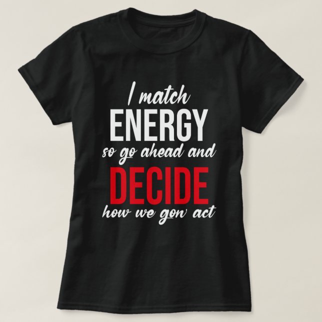 Jag Match Energy So Go Ahead Funny T Shirt (Design framsida)