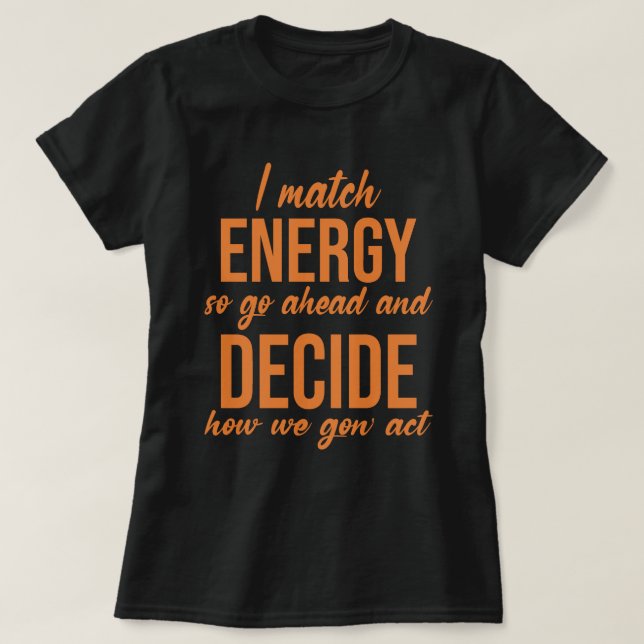 Jag Match Energy So Go Ahead Funny T Shirt (Design framsida)