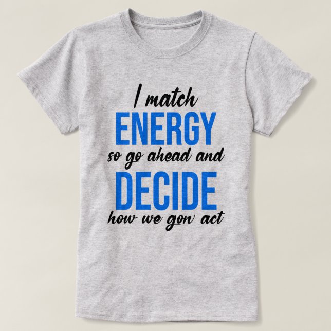 Jag Match Energy So Go Ahead Funny T Shirt (Design framsida)